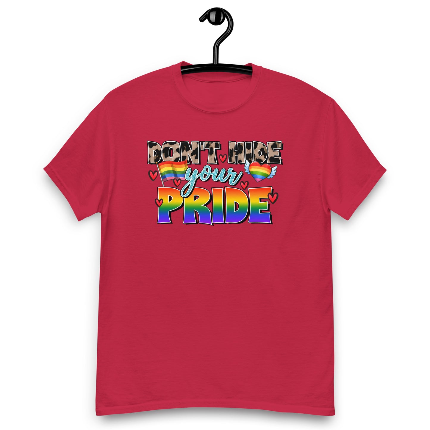 Don't hide your pride T shirt