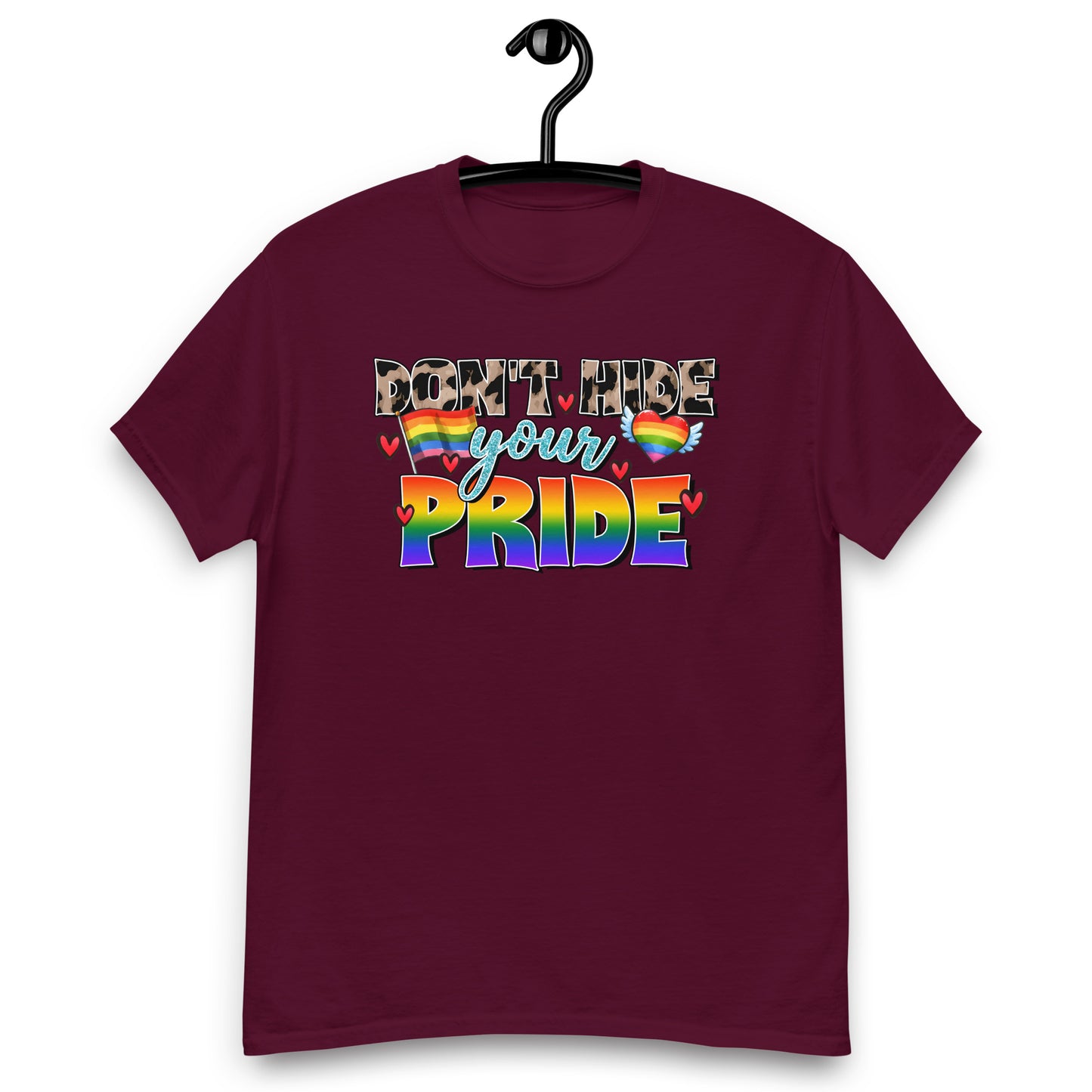 Don't hide your pride T shirt